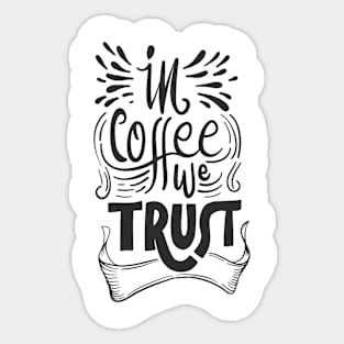 In coffee we trust. Sticker